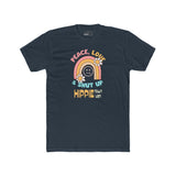 Peace Love and Shut Up Retro T-Shirt Hippie Town USA Satirical Tee