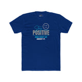 Stay Positive And Shut Up About It T-Shirt Funny Sarcastic Corporate Humor Tee