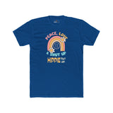 Peace Love and Shut Up Retro T-Shirt Hippie Town USA Satirical Tee