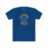 Feeling Good Keep It To Yourself T-Shirt Funny Sarcastic Corporate Humor Tee