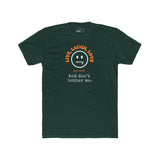 Live, Laugh, Love. And Don't Bother Me, Funny Satirical T- Shirt