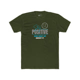 Stay Positive And Shut Up About It T-Shirt Funny Sarcastic Corporate Humor Tee