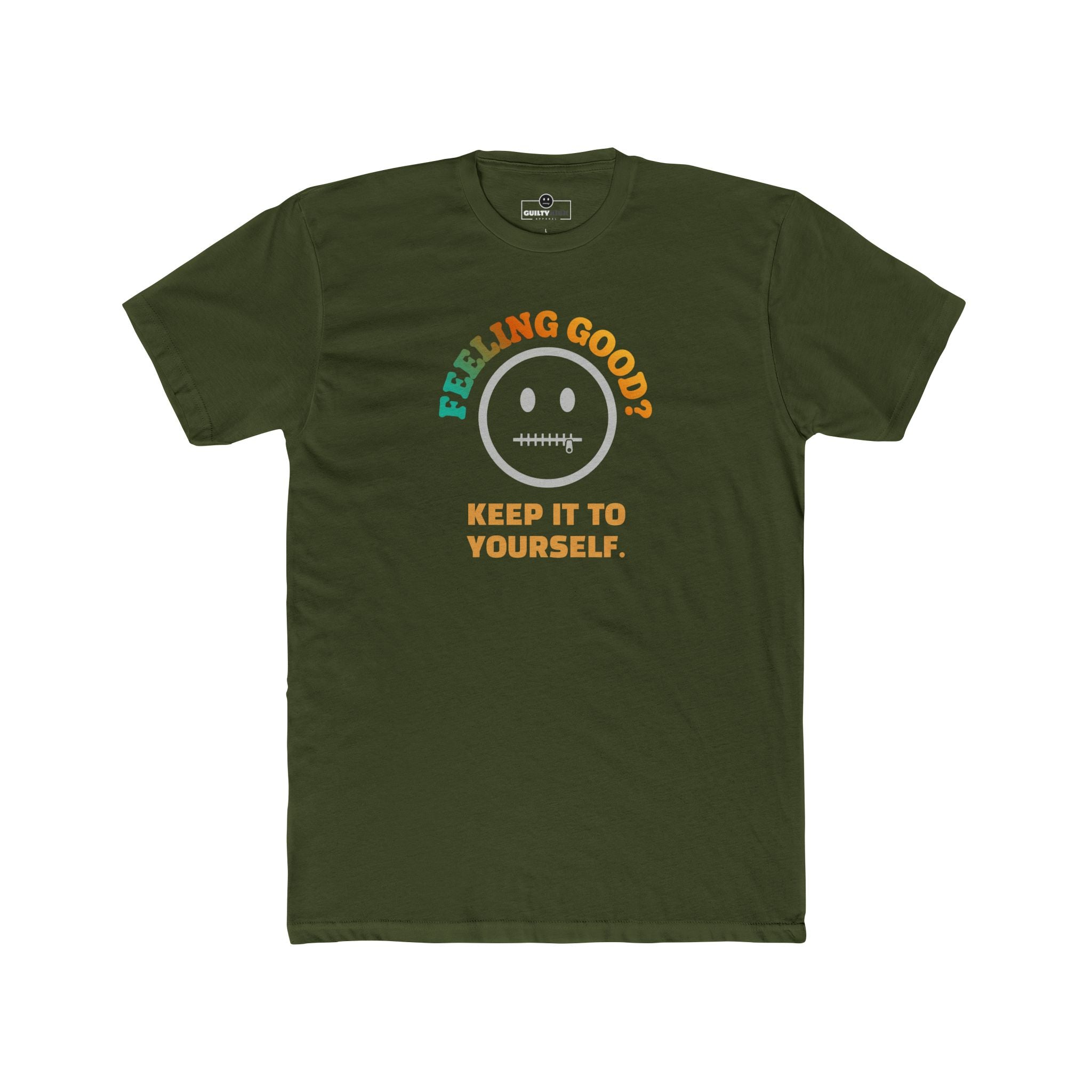 Feeling Good Keep It To Yourself T-Shirt Funny Sarcastic Corporate Humor Tee