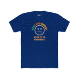 Feeling Good Keep It To Yourself T-Shirt Funny Sarcastic Corporate Humor Tee