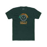 Feeling Good Keep It To Yourself T-Shirt Funny Sarcastic Corporate Humor Tee