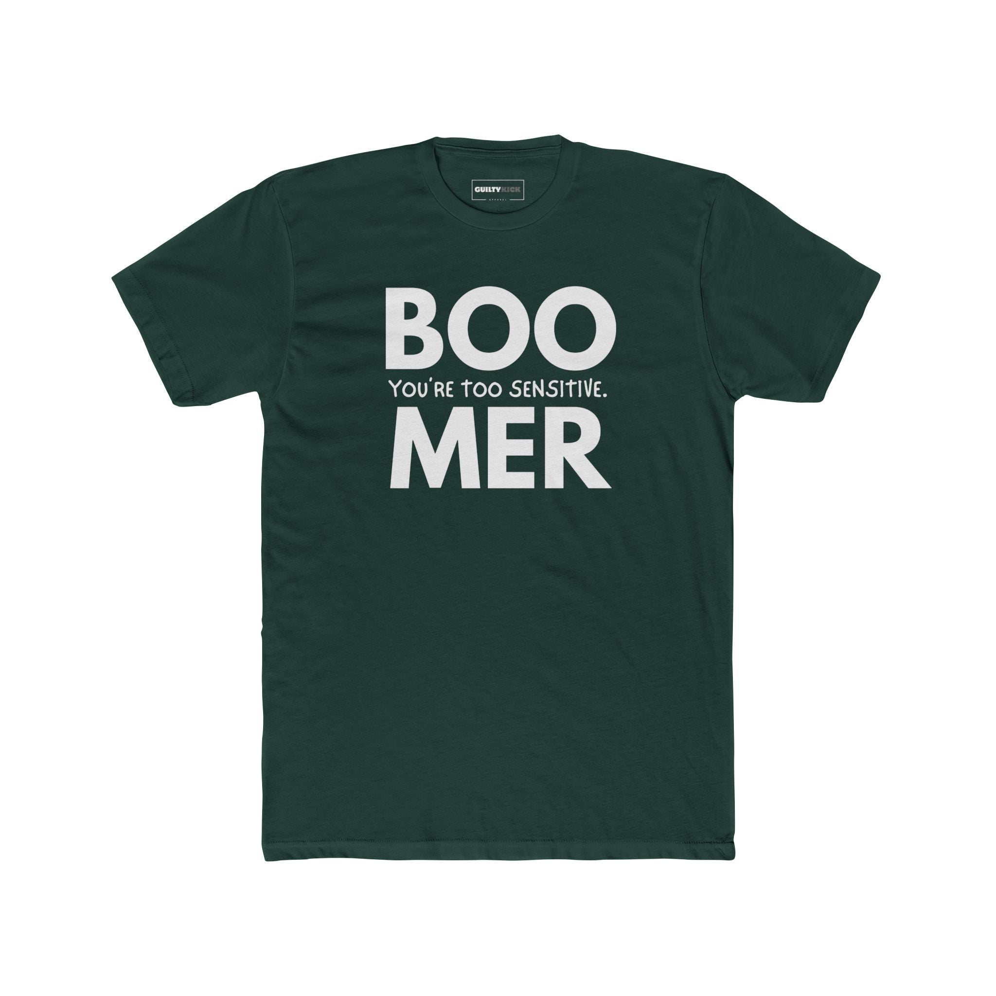 Boomer: You are Too Sensitive T-Shirt Generational Irony Satire Tee - Guilty Kick Apparel