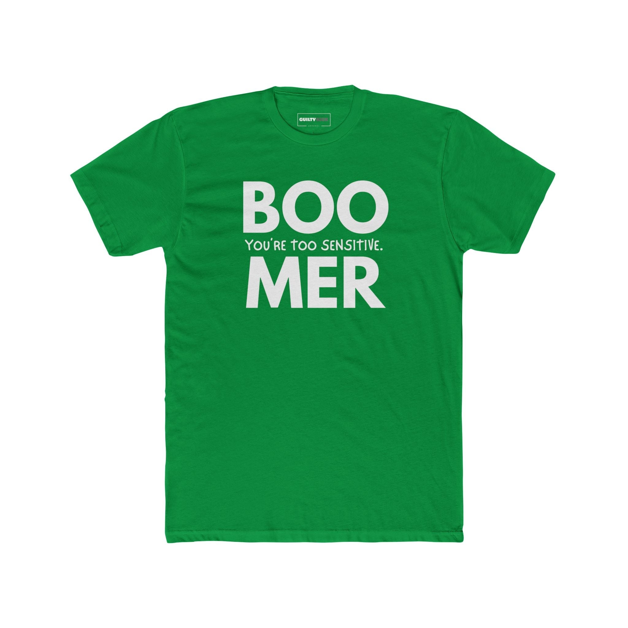 Boomer: You are Too Sensitive T-Shirt Generational Irony Satire Tee - Guilty Kick Apparel