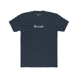 Bread. Minimalist Literal Absurdist Graphic T-Shirt - Guilty Kick Apparel
