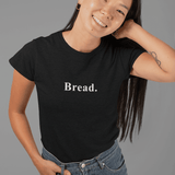 Bread. Minimalist Literal Absurdist Graphic T-Shirt - Guilty Kick Apparel
