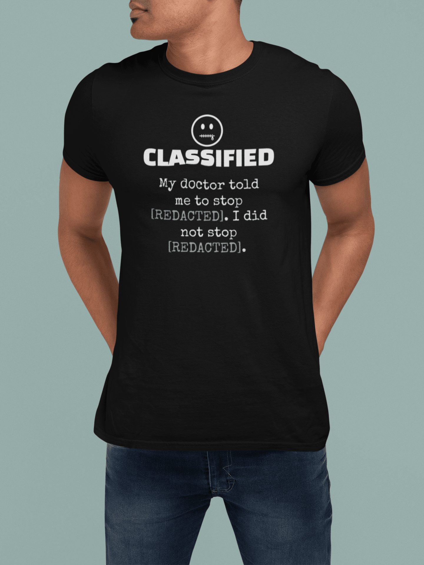 Classified Redacted Doctor Advice Tee Absurdist Overthinker Zipper Smile Graphic T-Shirt - Guilty Kick Apparel