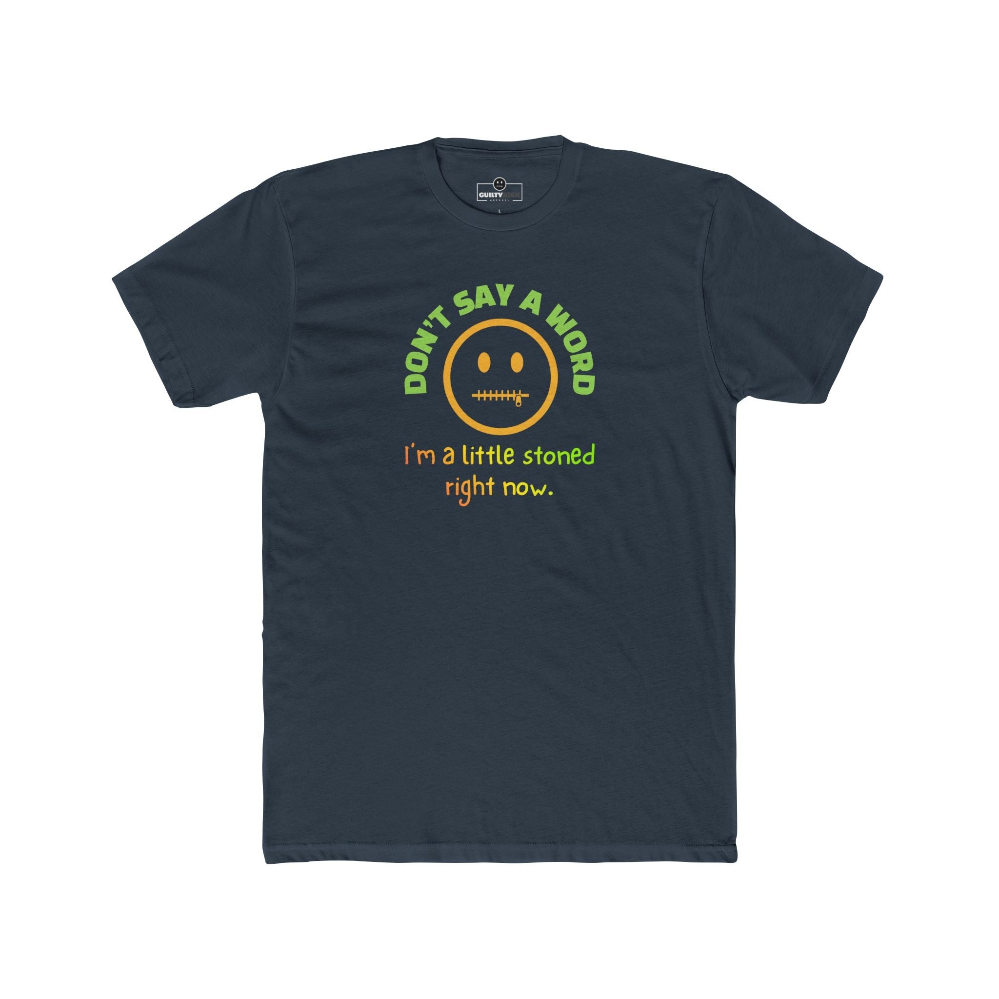 Don't Say A Word I'm A Little Stoned Right Now T-Shirt Funny Sarcastic Weed Humor Tee - Guilty Kick Apparel