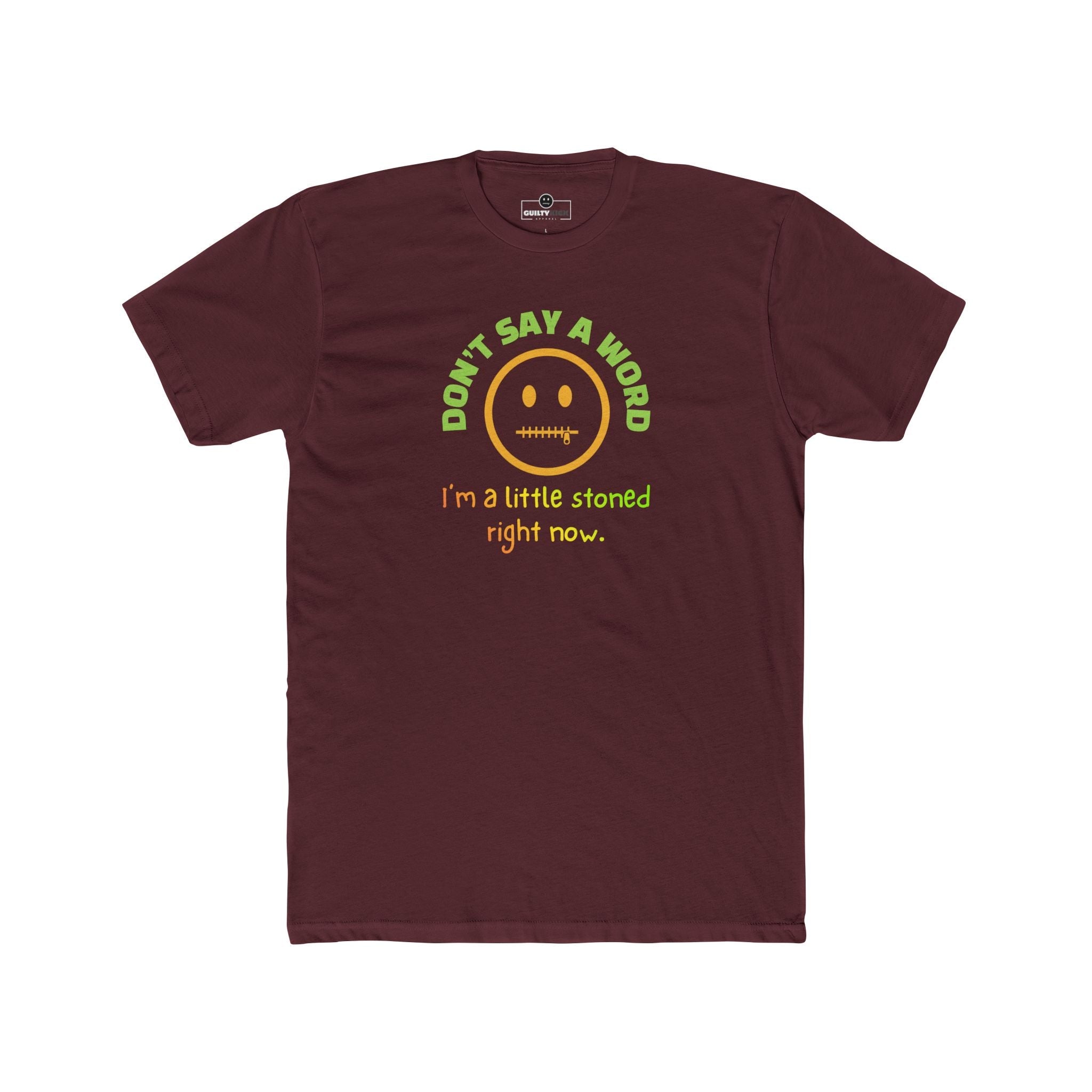 Don't Say A Word I'm A Little Stoned Right Now T-Shirt Funny Sarcastic Weed Humor Tee - Guilty Kick Apparel
