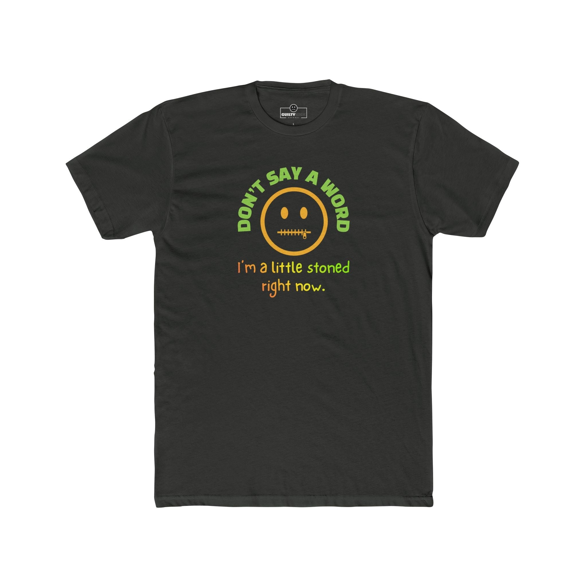 Don't Say A Word I'm A Little Stoned Right Now T-Shirt Funny Sarcastic Weed Humor Tee - Guilty Kick Apparel