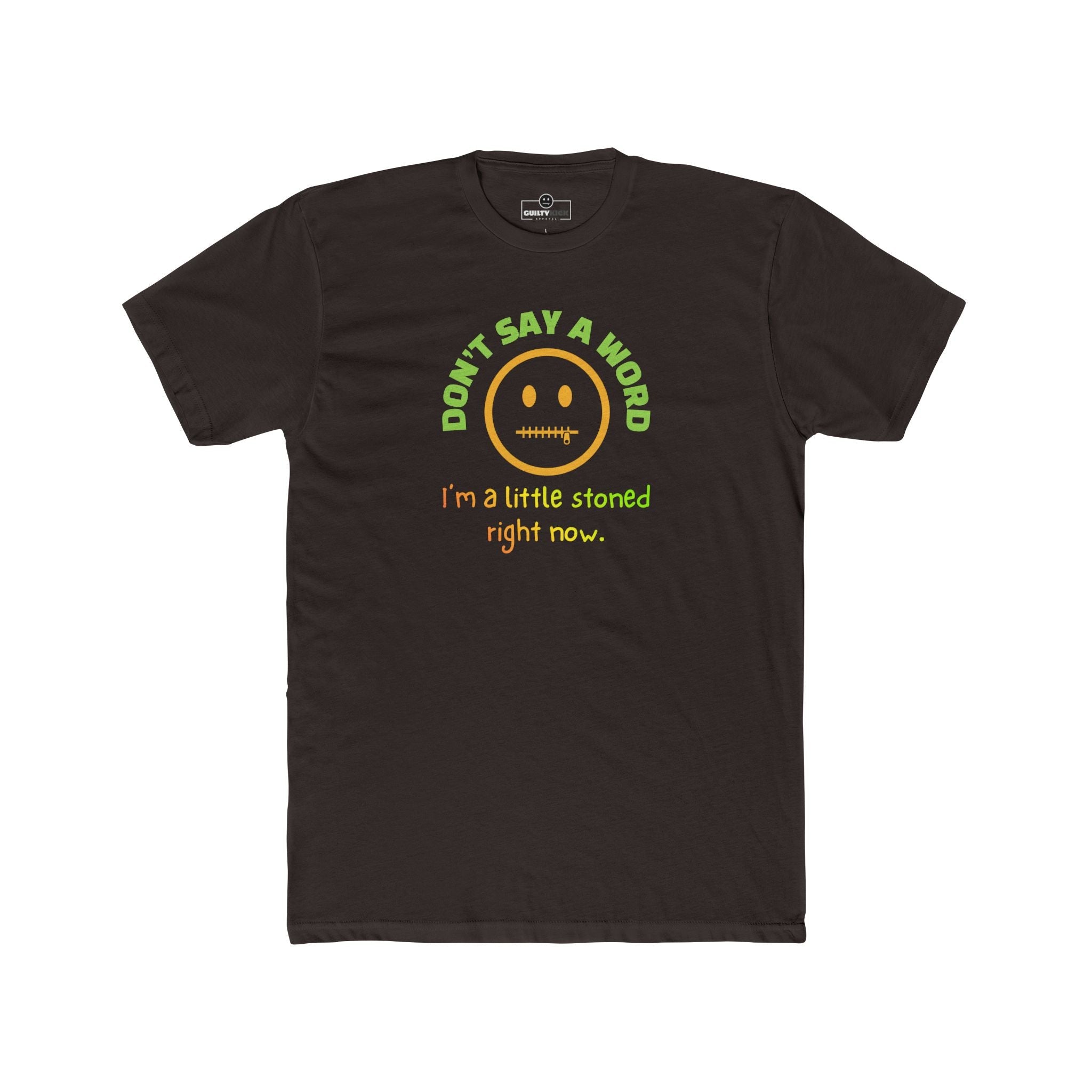 Don't Say A Word I'm A Little Stoned Right Now T-Shirt Funny Sarcastic Weed Humor Tee - Guilty Kick Apparel