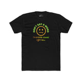 Don't Say A Word I'm A Little Stoned Right Now T-Shirt Funny Sarcastic Weed Humor Tee - Guilty Kick Apparel