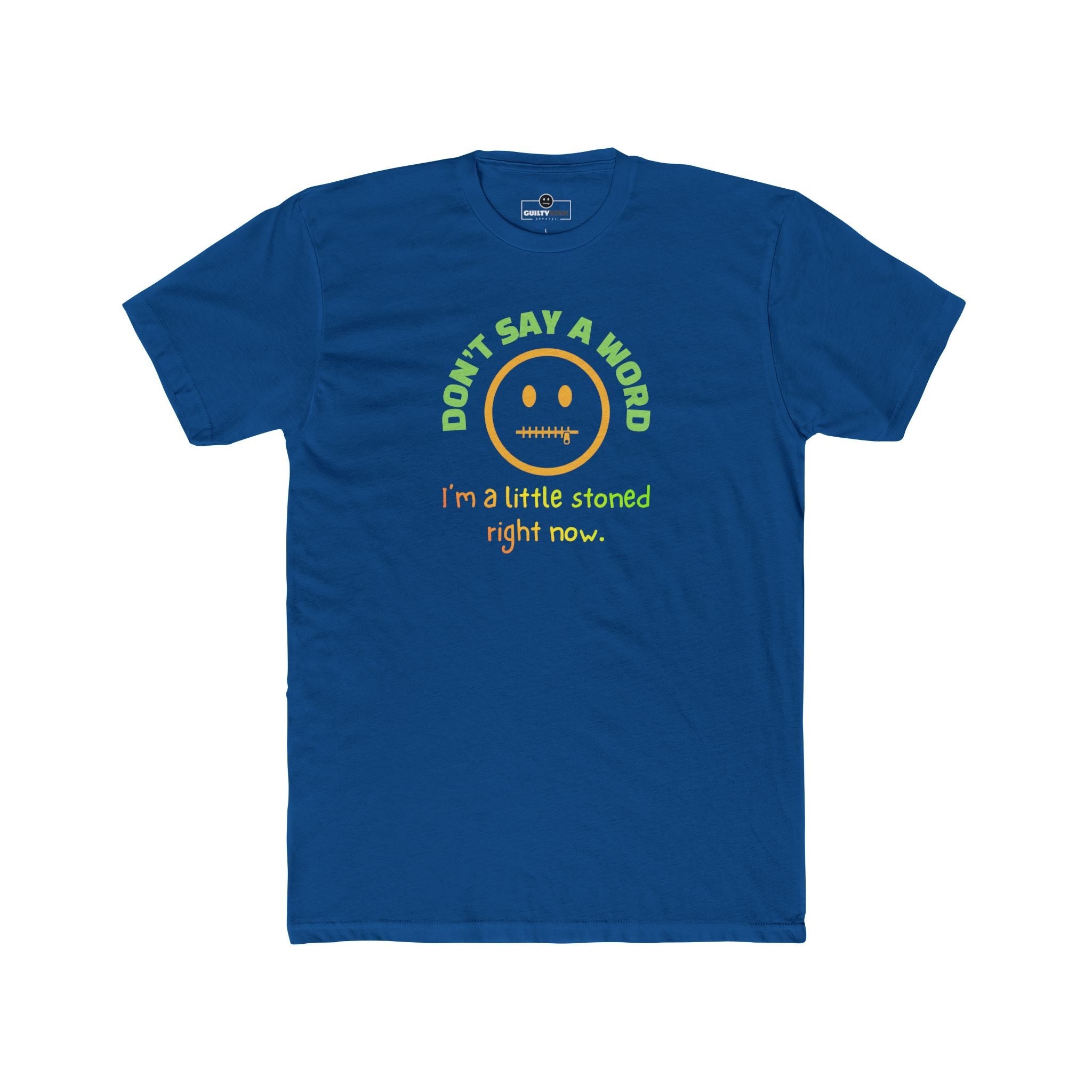 Don't Say A Word I'm A Little Stoned Right Now T-Shirt Funny Sarcastic Weed Humor Tee - Guilty Kick Apparel