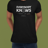 Everybody Knows I Never Use Spel Check T-Shirt | Funny Typos Grammar Satire Tee - Guilty Kick Apparel