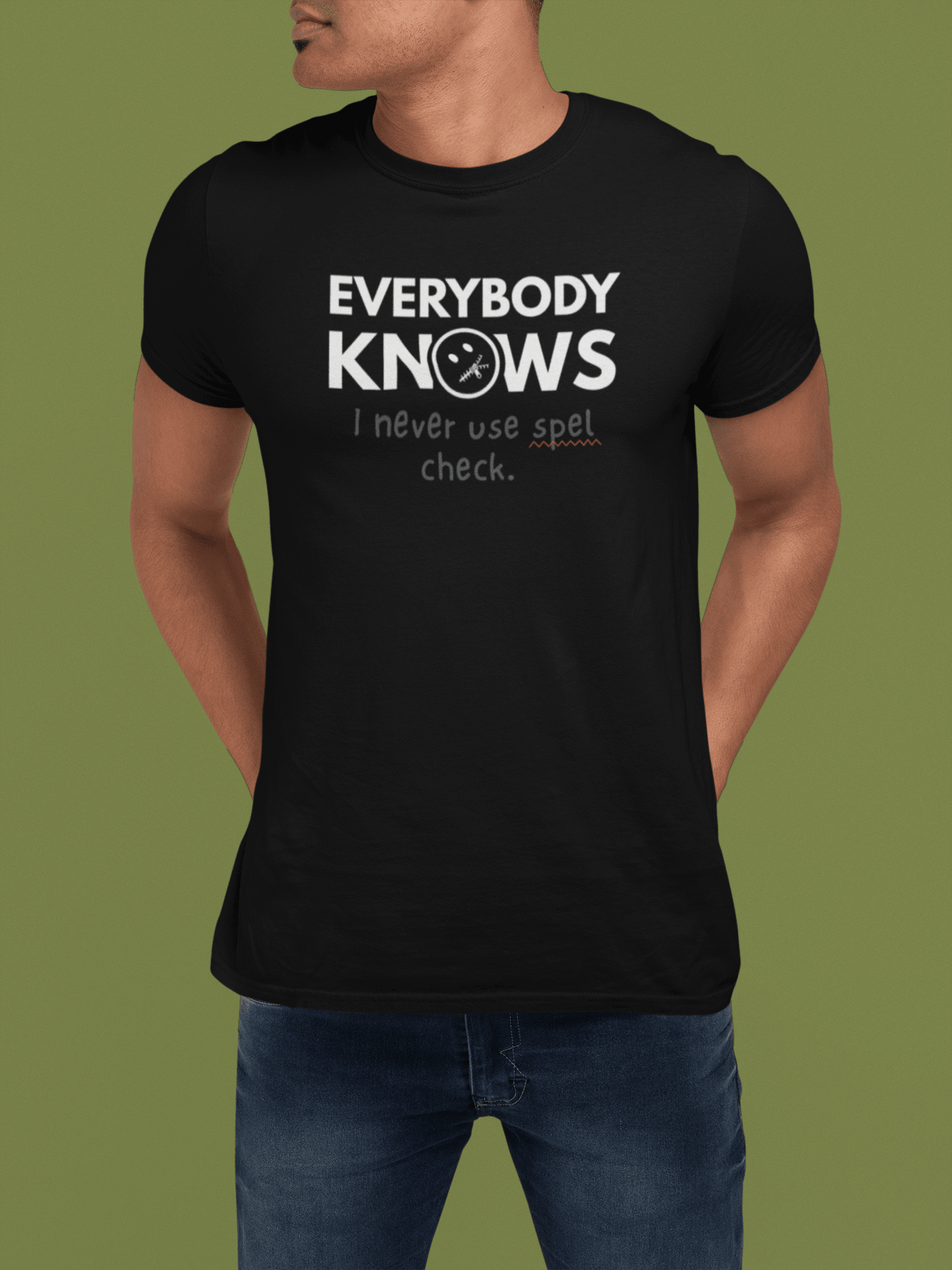Everybody Knows I Never Use Spel Check T-Shirt | Funny Typos Grammar Satire Tee - Guilty Kick Apparel