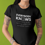 Everybody Knows I Pretend To Be Texting T-Shirt | Funny Introvert Social Anxiety Tee - Guilty Kick Apparel