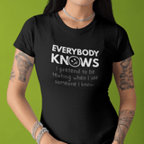 Everybody Knows I Pretend To Be Texting T-Shirt | Funny Introvert Social Anxiety Tee - Guilty Kick Apparel