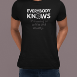 Everybody Knows I’m Running on Coffee and Anxiety T-Shirt | Funny Caffeine Overload Tee - Guilty Kick Apparel