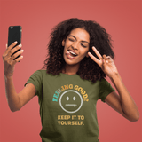 Feeling Good Keep It To Yourself T-Shirt Funny Sarcastic Corporate Humor Tee - Guilty Kick Apparel