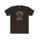 Feeling Good Keep It To Yourself T-Shirt Funny Sarcastic Corporate Humor Tee - Guilty Kick Apparel