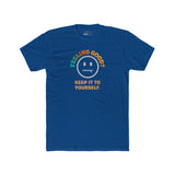 Feeling Good Keep It To Yourself T-Shirt Funny Sarcastic Corporate Humor Tee - Guilty Kick Apparel