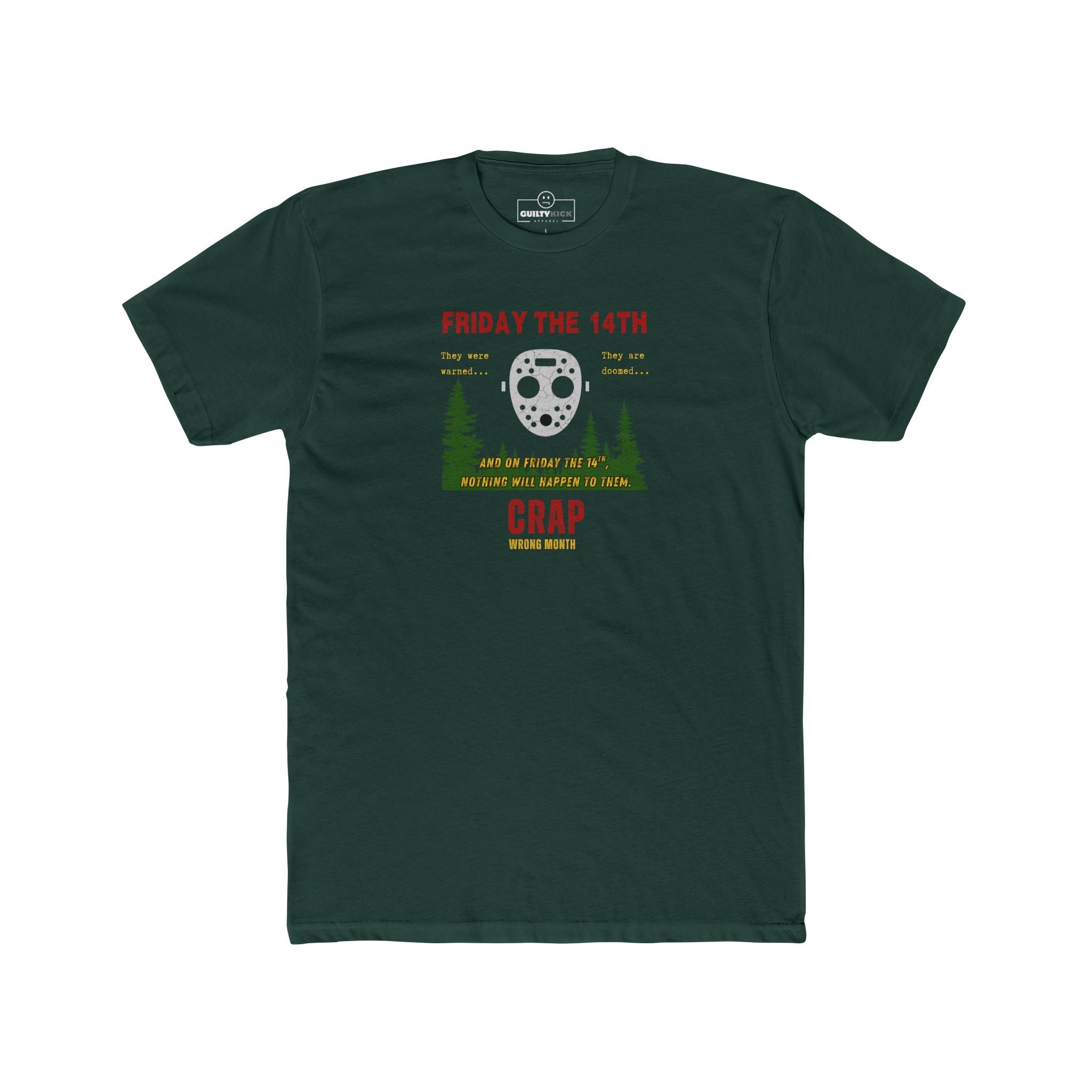 Friday the 14th Crap Wrong Month T-Shirt | Sarcastic Slasher Parody Graphic Tee, Funny Camp Horror Movie Hockey Mask Halloween Shirt - Guilty Kick Apparel