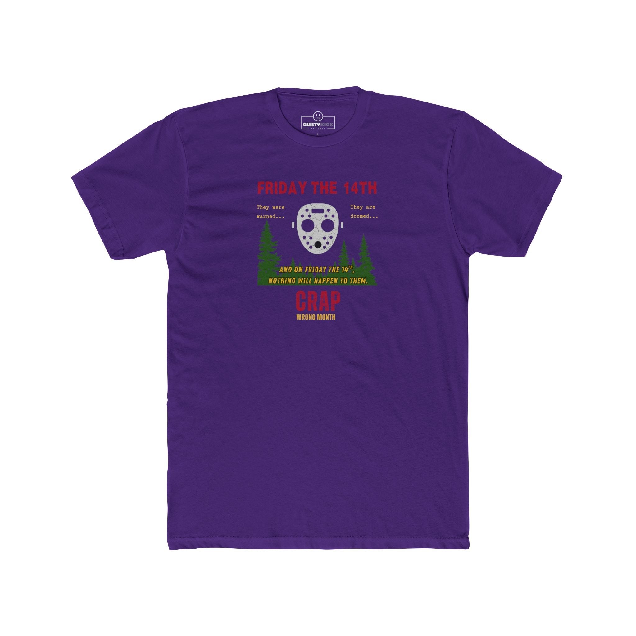 Friday the 14th Crap Wrong Month T-Shirt | Sarcastic Slasher Parody Graphic Tee, Funny Camp Horror Movie Hockey Mask Halloween Shirt - Guilty Kick Apparel