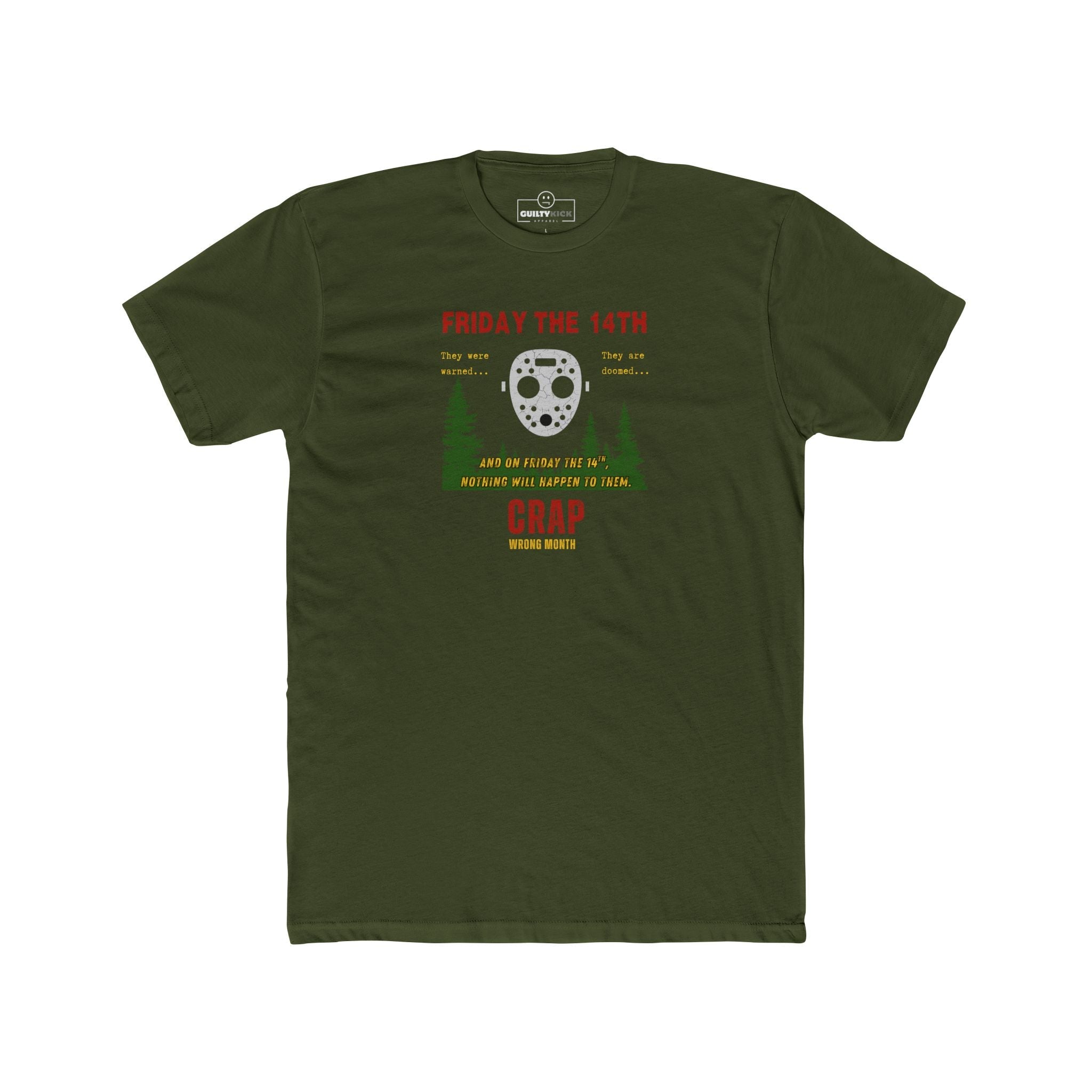 Friday the 14th Crap Wrong Month T-Shirt | Sarcastic Slasher Parody Graphic Tee, Funny Camp Horror Movie Hockey Mask Halloween Shirt - Guilty Kick Apparel