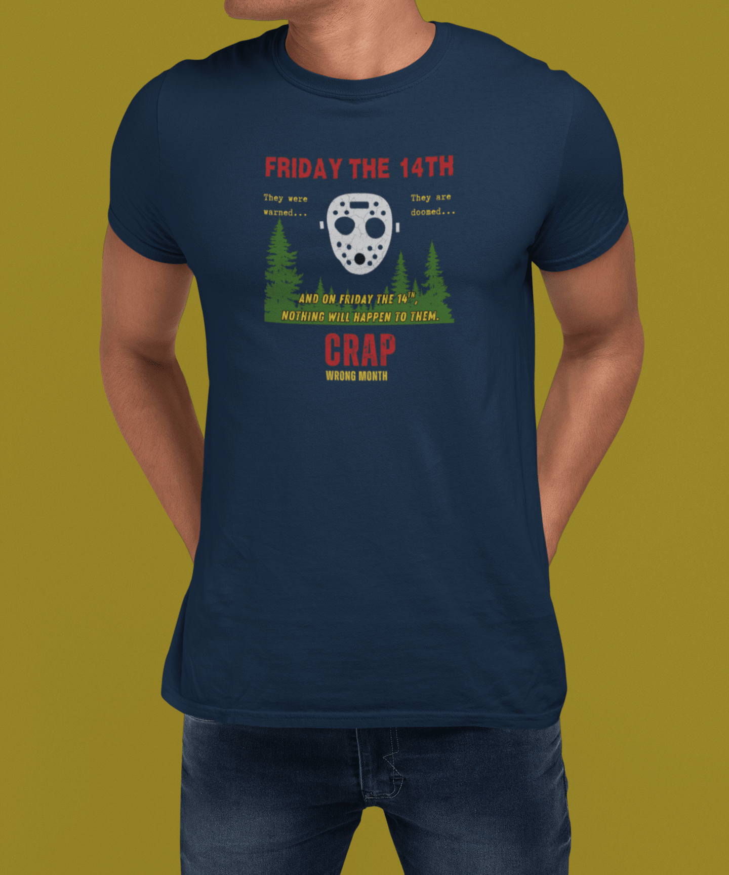 Friday the 14th Crap Wrong Month T-Shirt | Sarcastic Slasher Parody Graphic Tee, Funny Camp Horror Movie Hockey Mask Halloween Shirt - Guilty Kick Apparel