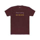 Funny Quote Unisex Tee - 'Don't Worry, What Could Happen' T-Shirt - Guilty Kick Apparel