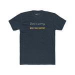 Funny Quote Unisex Tee - 'Don't Worry, What Could Happen' T-Shirt - Guilty Kick Apparel