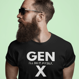 Gen X: I will Do It Myself T-Shirt | Latchkey Generation Satire Tee - Guilty Kick Apparel