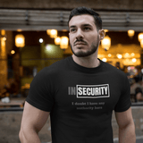 InSecurity Unisex Crew Tee for insecure security guard - Guilty Kick Apparel