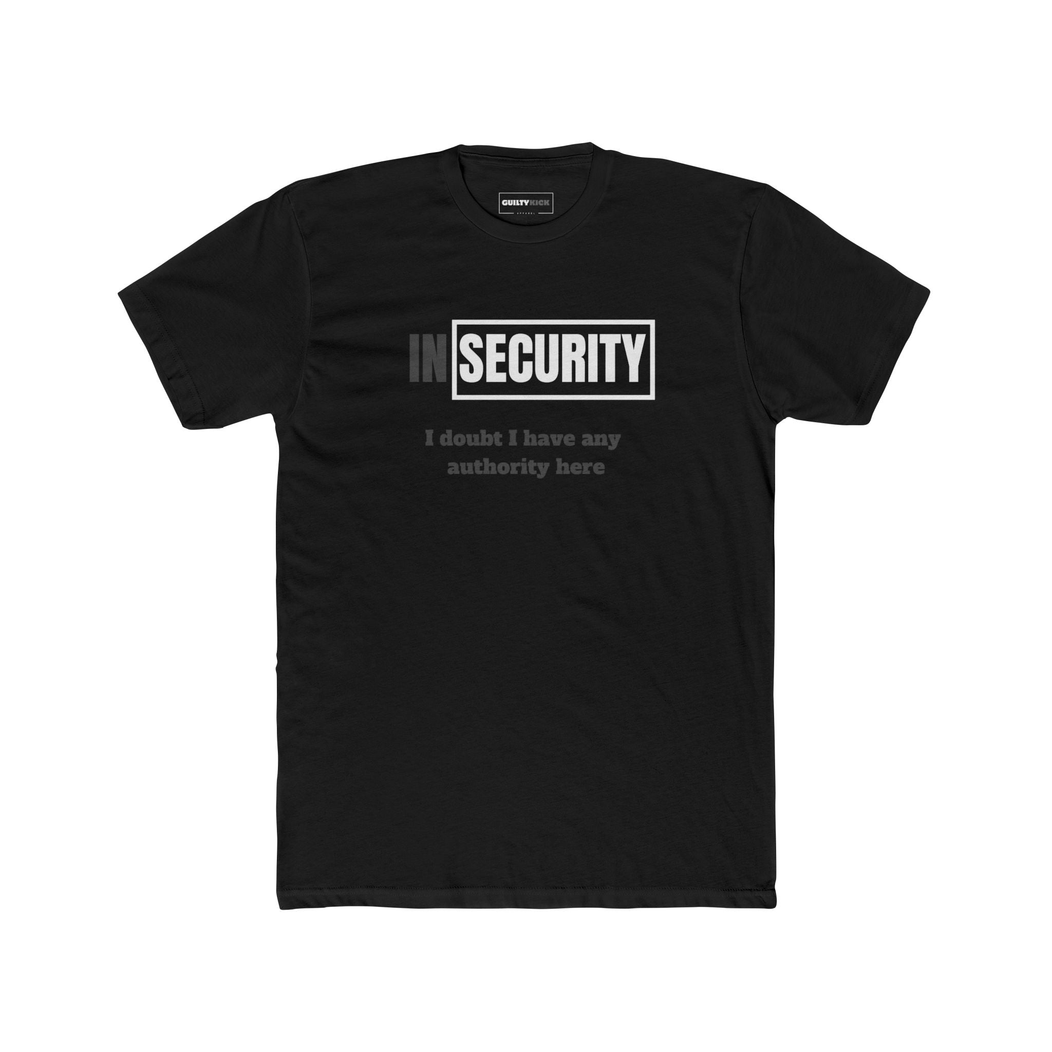 InSecurity Unisex Crew Tee for insecure security guard - Guilty Kick Apparel