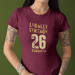 Legally Vintage 26 T-Shirt Funny current yet retro tee - Guilty Kick Apparel