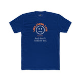 Live, Laugh, Love. And Don't Bother Me, Funny Satirical T- Shirt - Guilty Kick Apparel