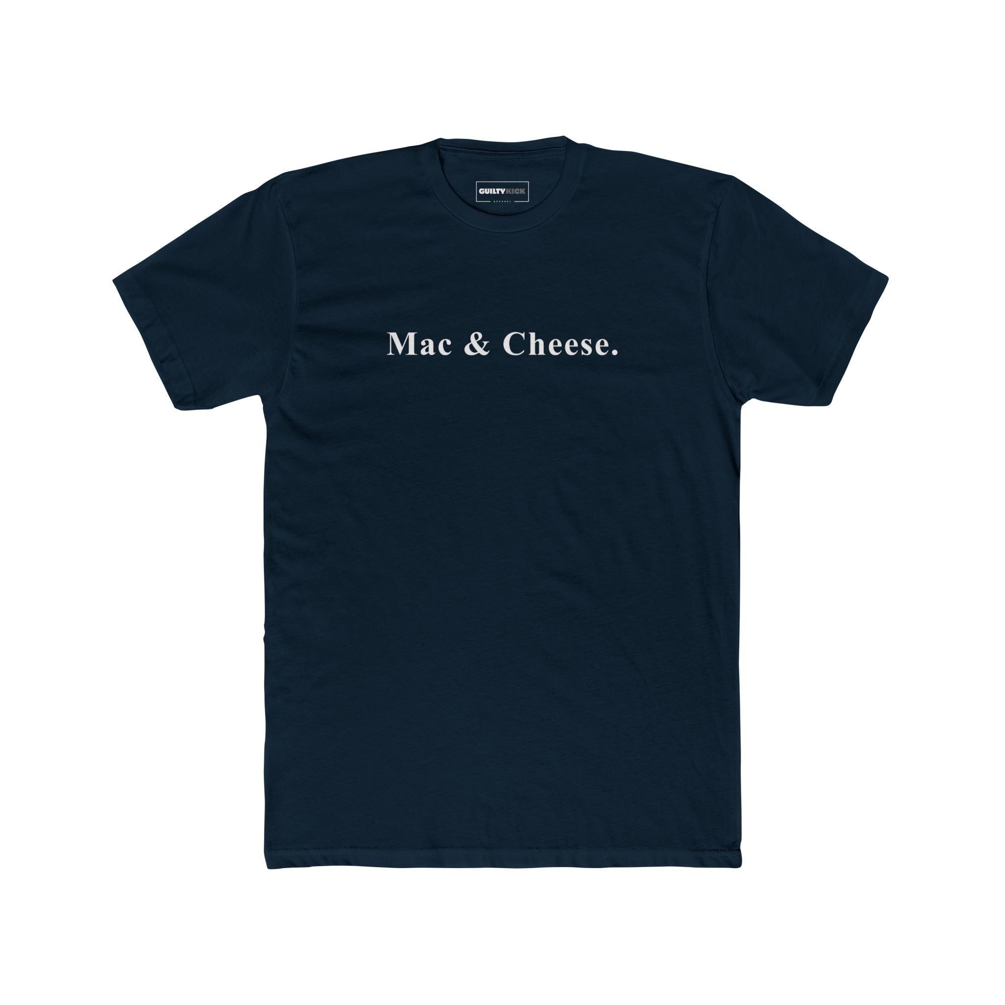 Mac & Cheese. - Minimalist Anti - Design Mood Text T-Shirt - Ironic Safe Food Tee - Guilty Kick Apparel