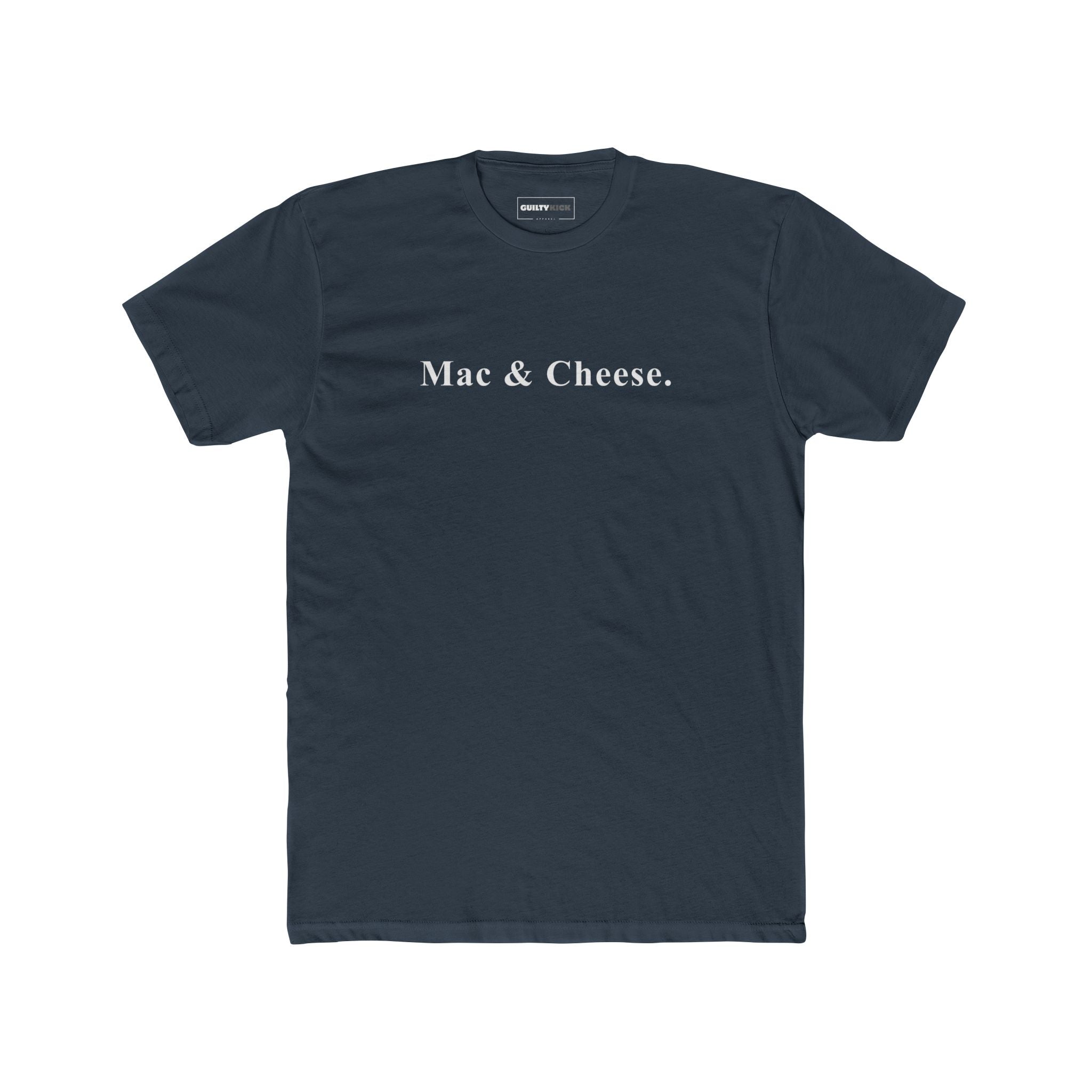 Mac & Cheese. - Minimalist Anti - Design Mood Text T-Shirt - Ironic Safe Food Tee - Guilty Kick Apparel