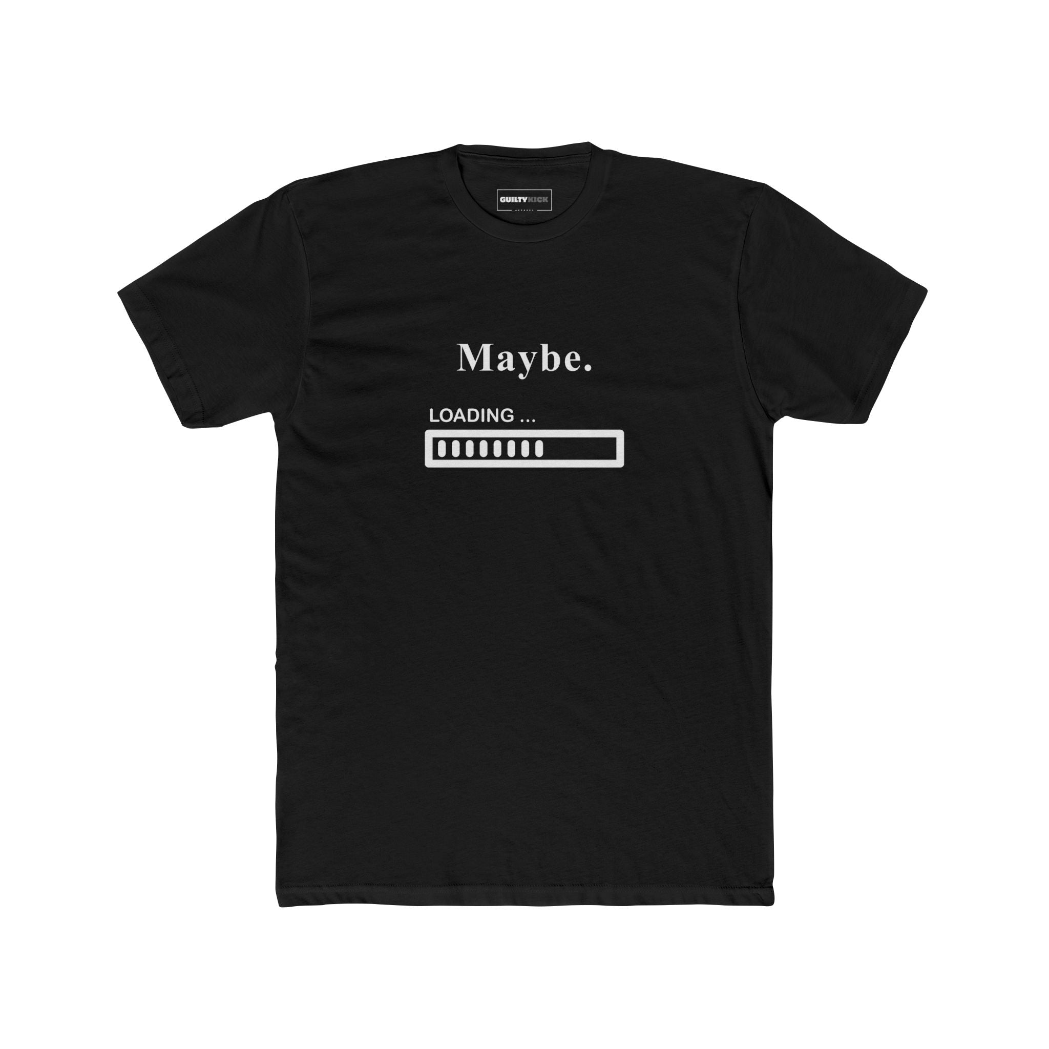 Maybe. Sarcastic Loading Bar Minimalist Graphic T-Shirt - Guilty Kick Apparel