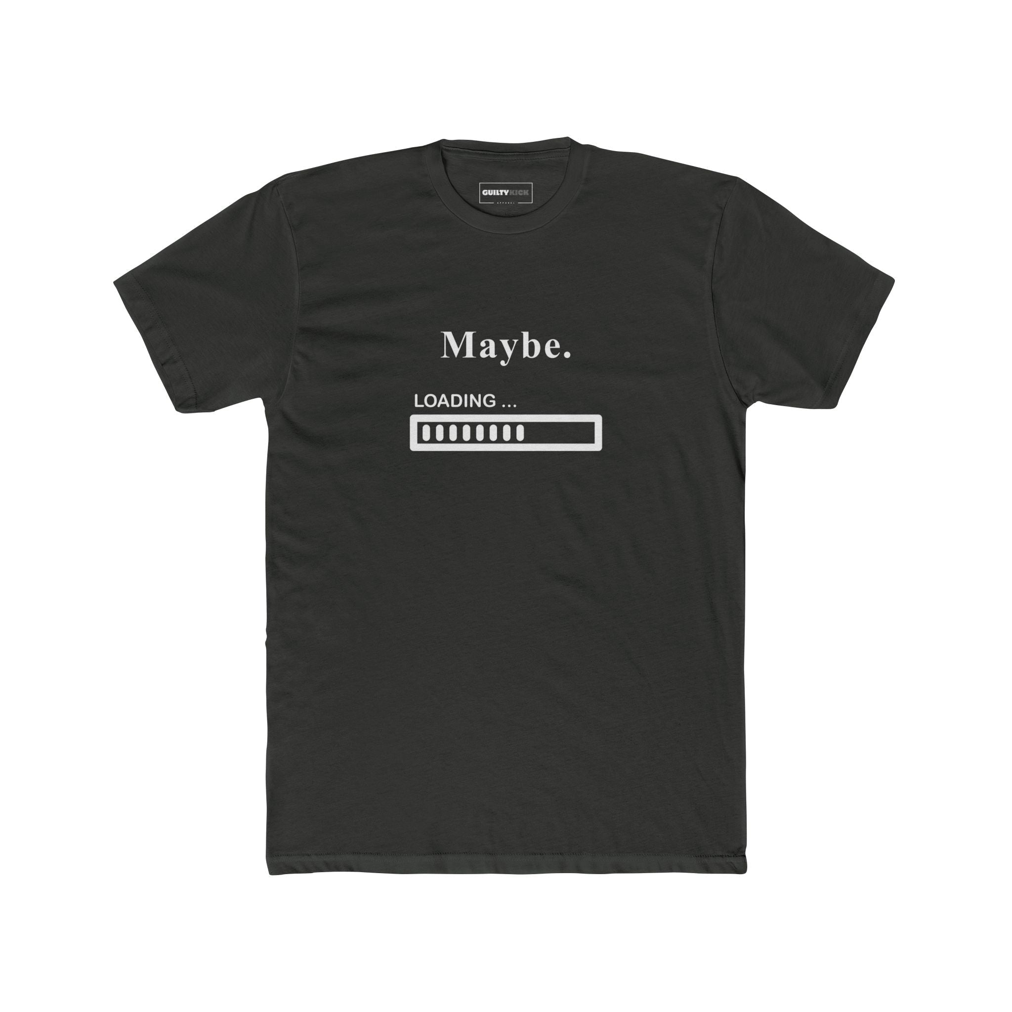 Maybe. Sarcastic Loading Bar Minimalist Graphic T-Shirt - Guilty Kick Apparel