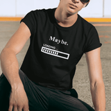 Maybe. Sarcastic Loading Bar Minimalist Graphic T-Shirt - Guilty Kick Apparel