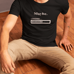 Maybe. Sarcastic Loading Bar Minimalist Graphic T-Shirt - Guilty Kick Apparel