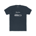 Maybe. Sarcastic Loading Bar Minimalist Graphic T-Shirt - Guilty Kick Apparel