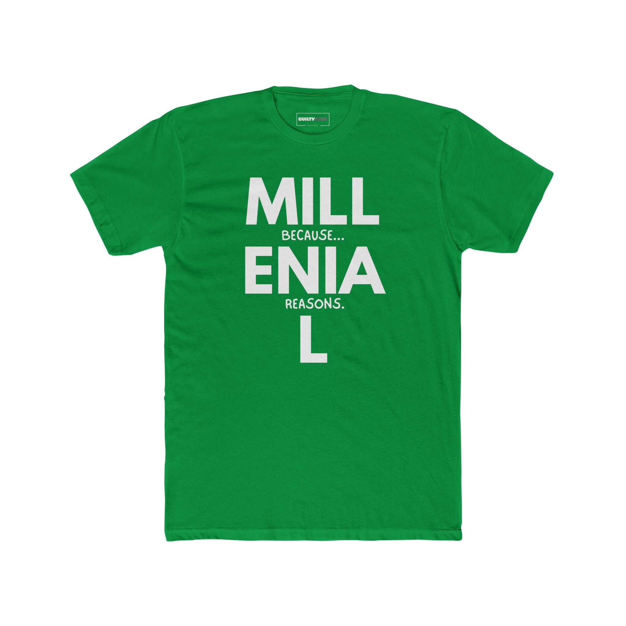 Millennial: Because Millenia L Reasons T-Shirt | Punny Generational Satire Tee - Guilty Kick Apparel