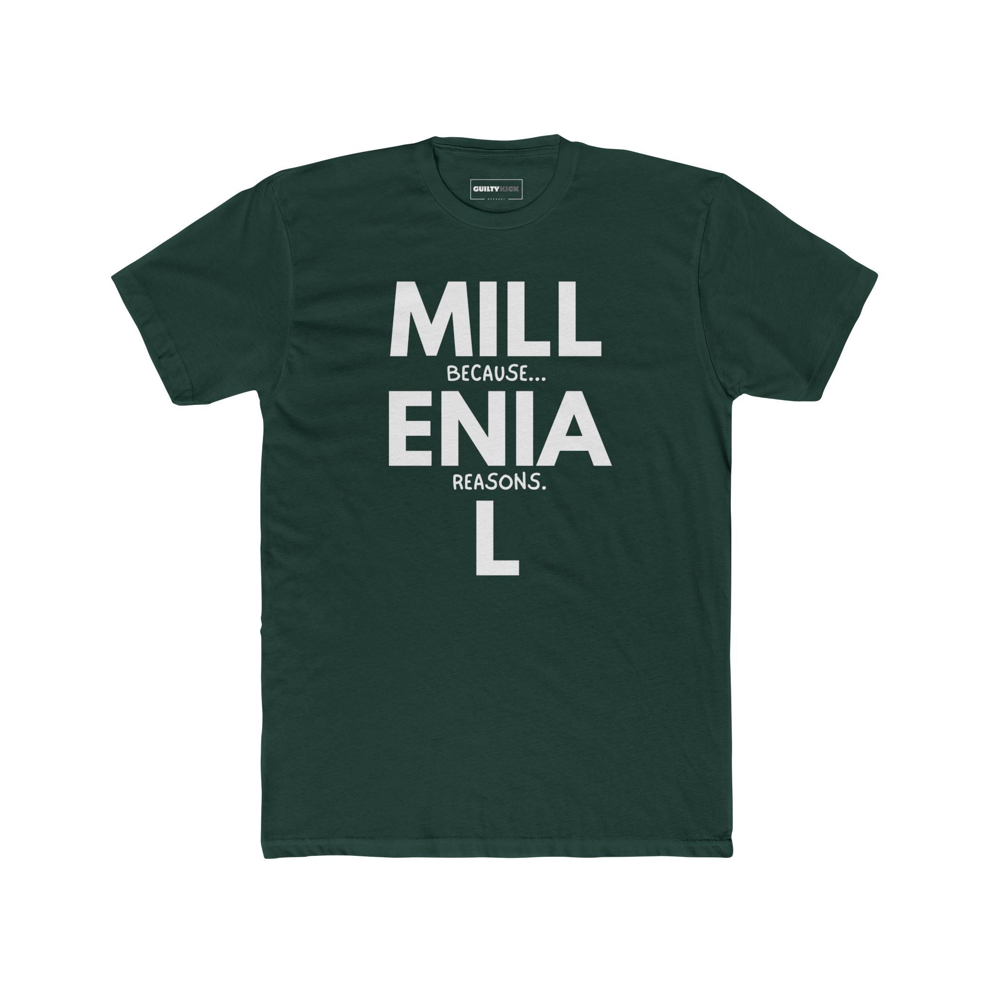 Millennial: Because Millenia L Reasons T-Shirt | Punny Generational Satire Tee - Guilty Kick Apparel
