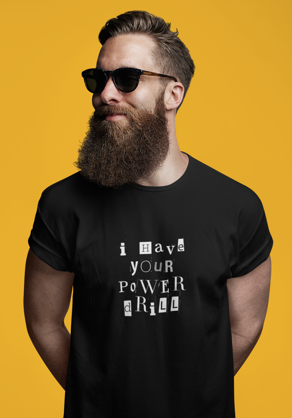 Funny Unisex Tee - I Borrowed Your Power Drill Ransom