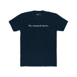 My stomach hurts. Sarcastic Minimalist Graphic T-Shirt - Guilty Kick Apparel